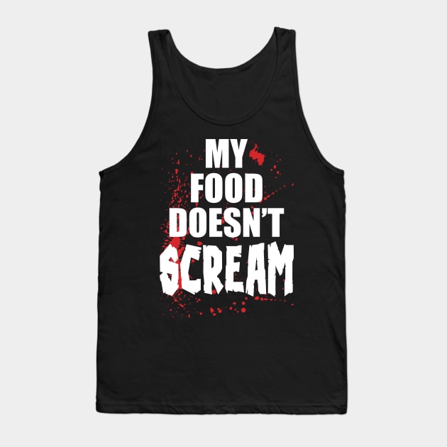 My Food Doesn't Scream Tank Top by beardline